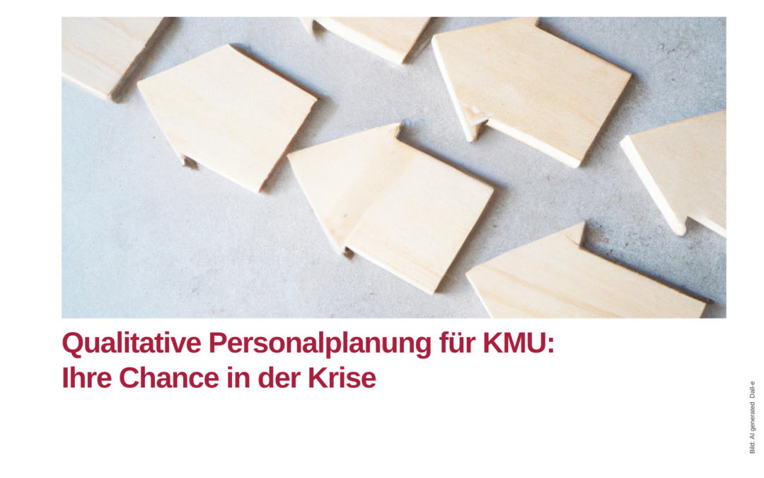 Qualitative Personalplanung für KMU: Ihre Chance in der Krise